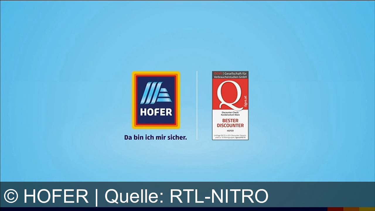 TV Werbung hofer - Hofer – Österreichs Testsieger-Discounter: Frische Qualität, riesige Auswahl, beste Preise. Dreifach ausgezeichnet, für alle leistbar. Hofer – da bin ich mir sicher!