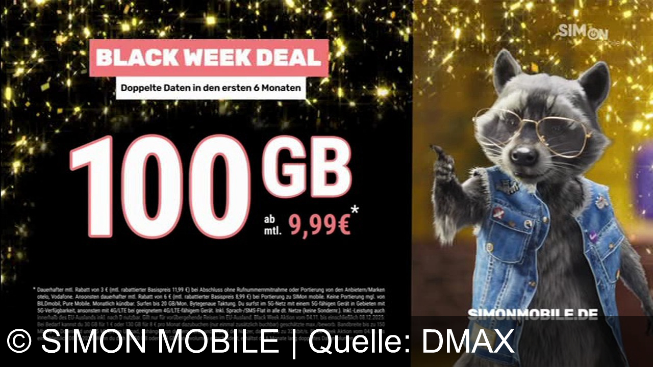 TV Werbung simon mobile - Black Week bei Simon Mobile: Doppelte Daten, z.B. 100 statt 50 GB ab 9,99€/Monat! Unser coolster Raccoon präsentiert: Mehr Volumen, mehr Freiheit – jetzt sichern auf simonmobile.de!