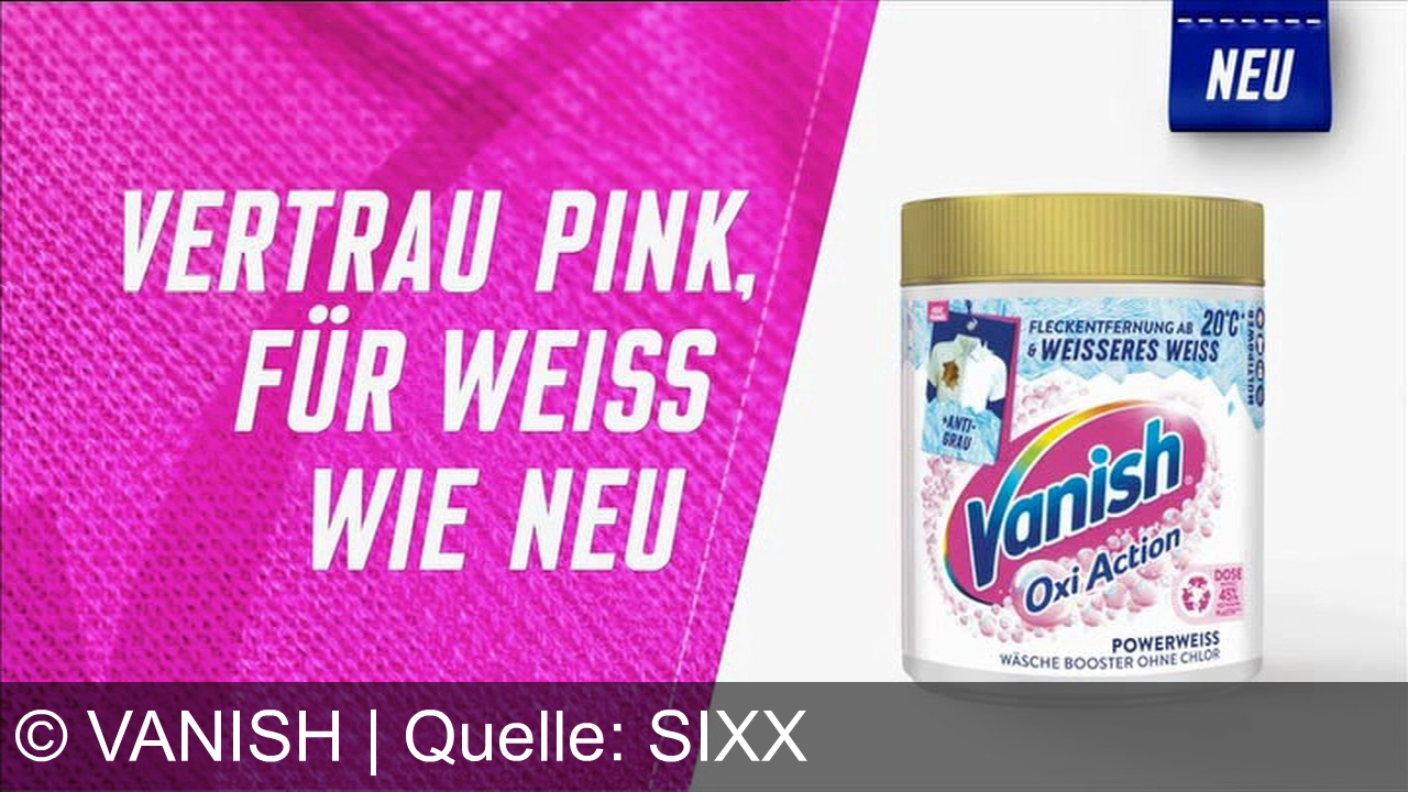 TV Werbung vanish - Vanish Power Weiß stoppt Vergrauen und entfernt Flecken schon bei 20 Grad dank Oxi-Action-Formel. Für strahlend weiße Kleidung. Vertrau Pink für Weiß wie neu.