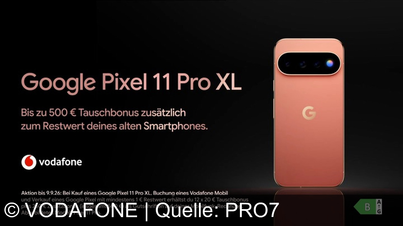TV Werbung vodafone - Erlebe das neue Google Pixel 11 Pro XL: Jetzt bei Vodafone sichern und bis zu 500 € Tauschbonus erhalten!