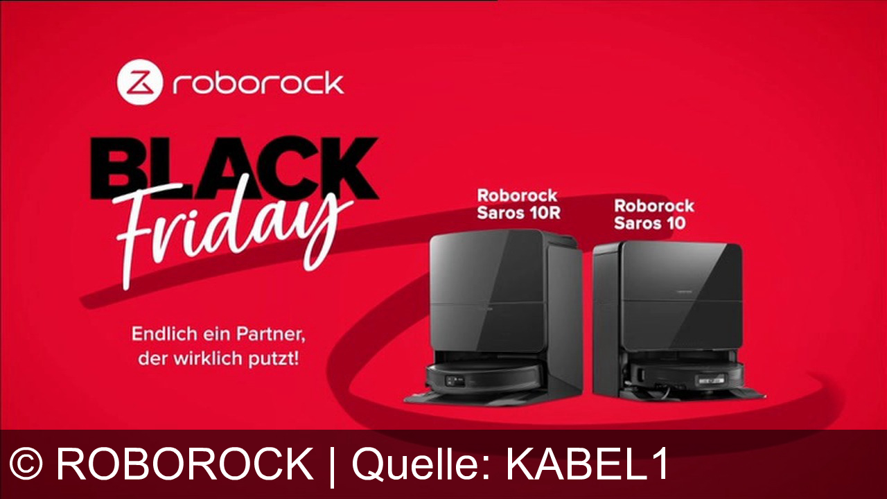 TV Werbung roborock - Roborock Saros-Serie: Black Friday Deal! Endlich ein Partner, der wirklich putzt – für mehr Zeit zum Leben. Roborock rockt deinen Alltag.