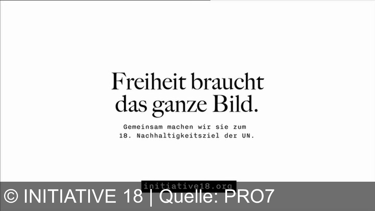TV Werbung initiative 18 - Für echte Freiheit und Demokratie: Unterstütze Medienvielfalt als 18. UN-Nachhaltigkeitsziel auf initiative18.org! Nur das ganze Bild zählt.