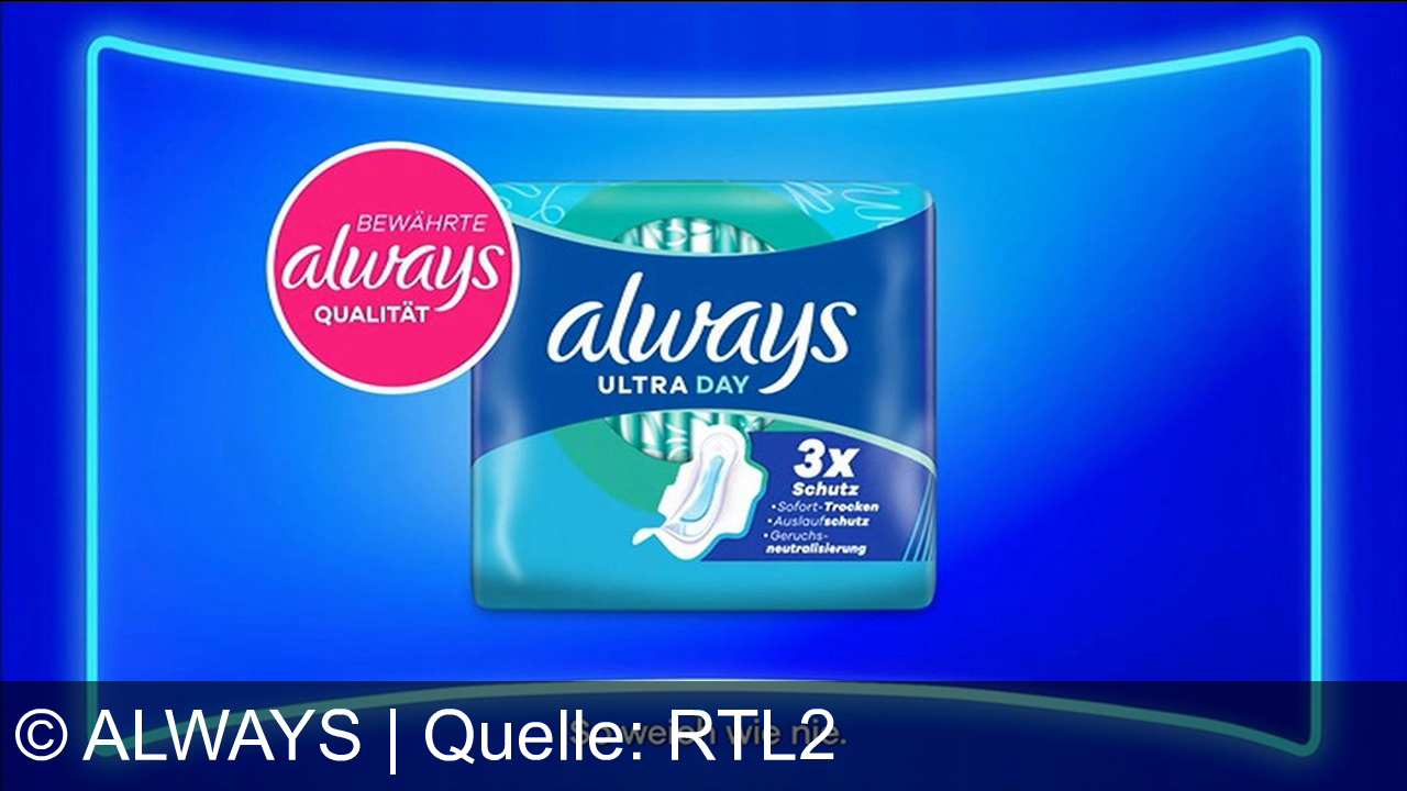 TV Werbung always - Teste Always Ultra Day: Bewährte Always-Qualität, jetzt noch weicher und saugfähiger für 3x Schutz – Sofort-Trocken, Auslaufschutz und Geruchsneutralisierung. Fühl dich sicher, jeden Tag!