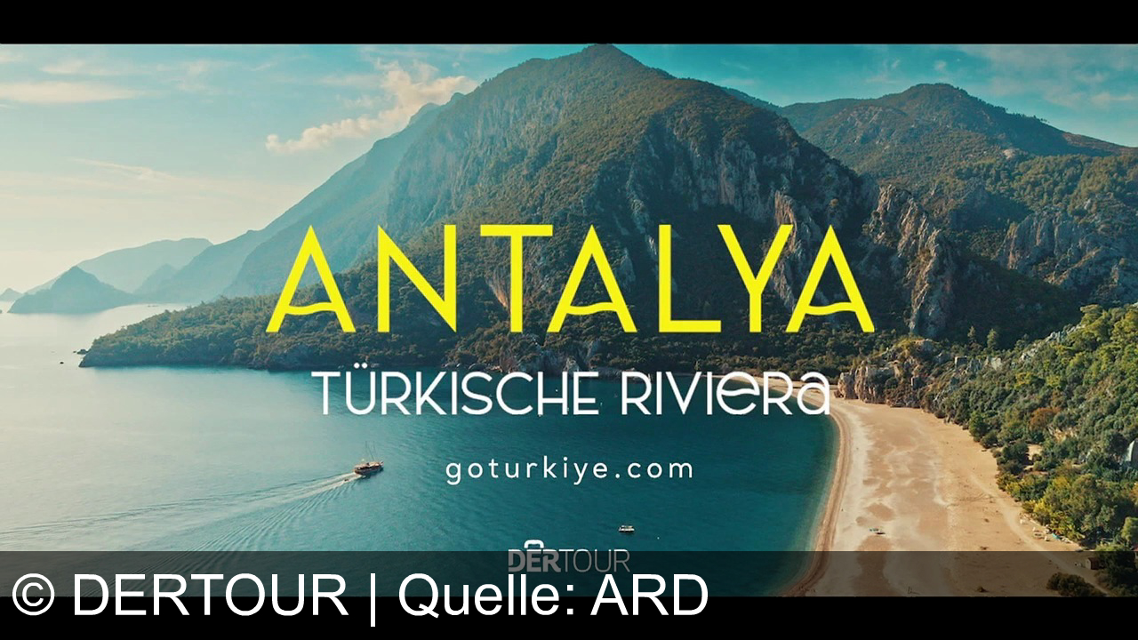 TV Werbung dertour - Entdecke die Schönheit von Antalya: Türkische Riviera erleben mit DERTOUR. Buche jetzt deinen Traumurlaub auf goturkiye.com!