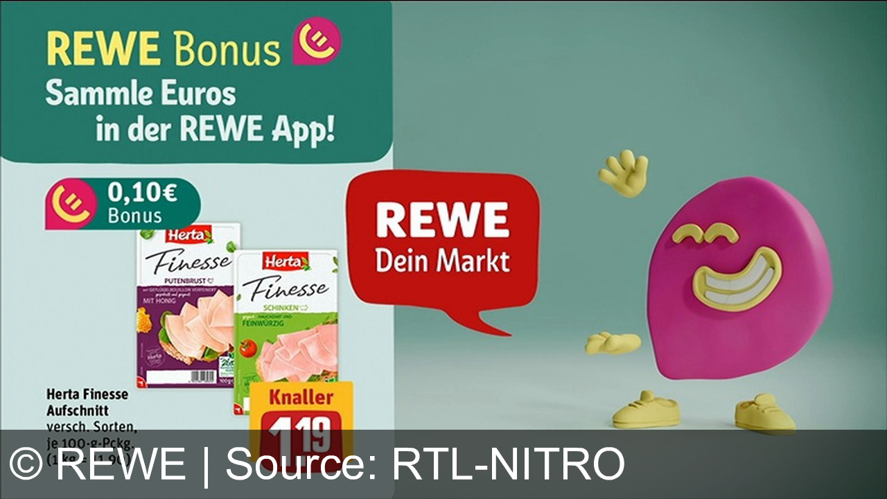 TV Werbung rewe - Sammle Euros in der REWE App! Entdecke Mini-Cherry-Tomaten und Herta Finesse Aufschnitt zu Knallerpreisen. REWE, dein Markt für frische Angebote.