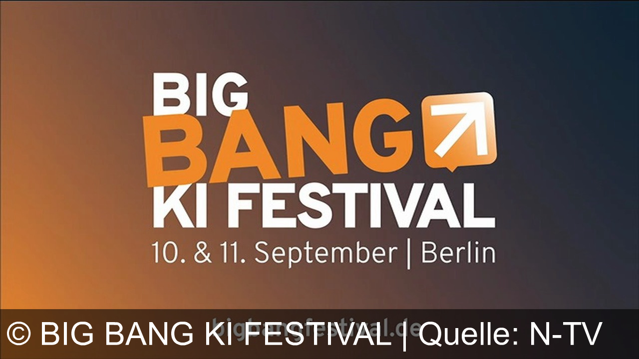 TV Werbung big bang ki festival - Erleben Sie die Zukunft live: Big Bang KI Festival, 10.–11. September in Berlin – mit über 200 prominenten Experten. Das größte KI-Event Europas. bigbangfestival.de