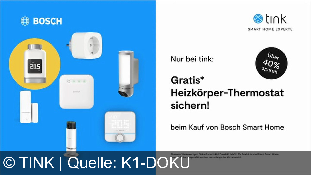 TV Werbung tink - Tink bietet Smart Home Lösungen: Spare 36% Energie mit Bosch Heizungssystemen. Erhalte ein gratis Thermostat bei Bestellungen über 199,95€ auf tink.de, solange der Vorrat reicht.