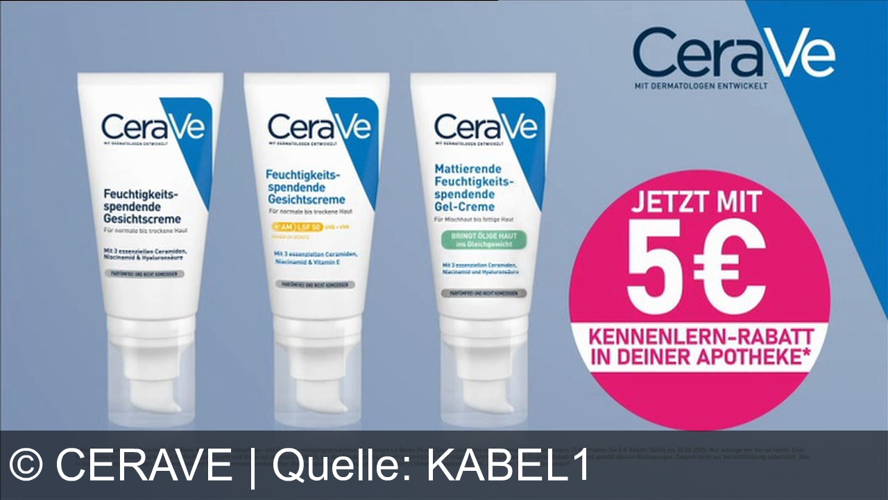 TV Werbung cerave - CeraVe: Entdecke langanhaltende Feuchtigkeit und gestärkte Haut mit Hyaluron und Ceramiden. Jetzt mit 5 Euro Kennenlern-Rabatt in deiner Apotheke! Für normale bis trockene Haut. Entwickelt mit Dermatologen.