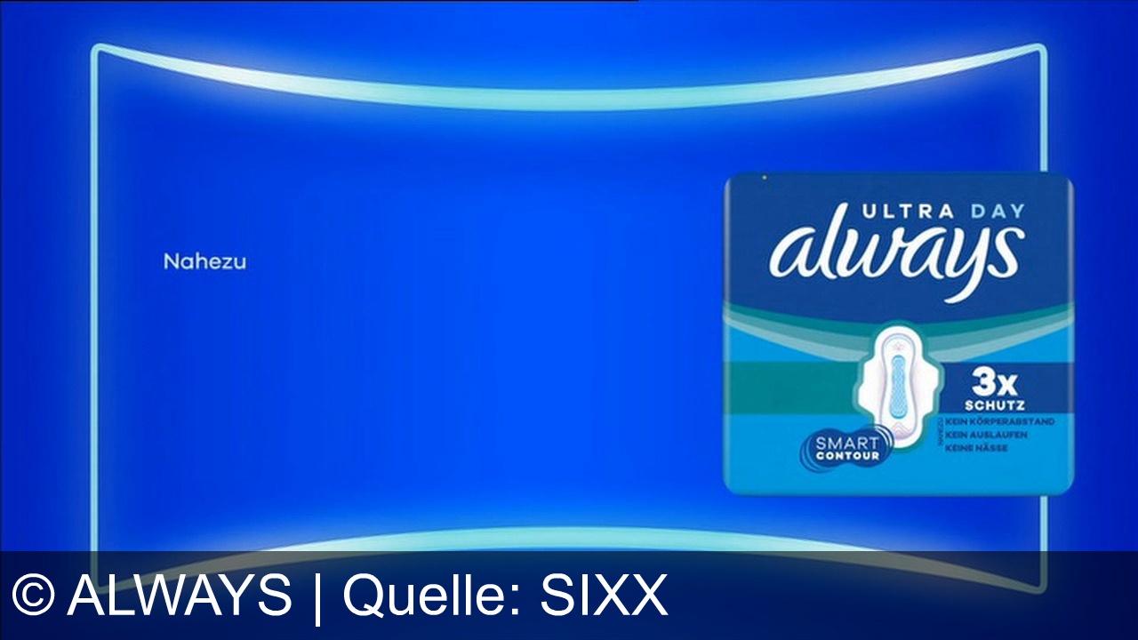 TV Werbung always - Always Ultra Day: Smart Contour für nahezu keinen Körperabstand – schützt doppelt so schnell bei starken Blutungen.