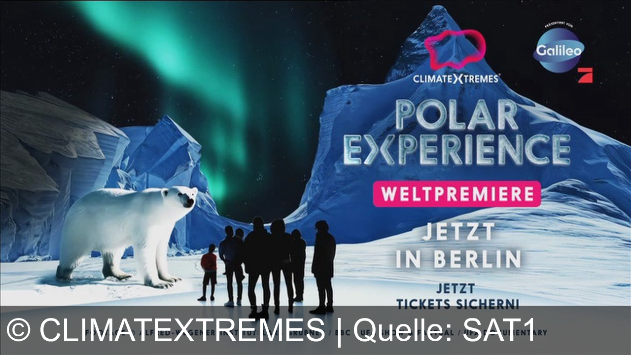 TV Werbung climatextremes - Jetzt die Polar Experience erleben – die faszinierende Ausstellung über Arktis & Antarktis, präsentiert von Galileo. Weltpremiere in Berlin – entdecke die Klimawelten!