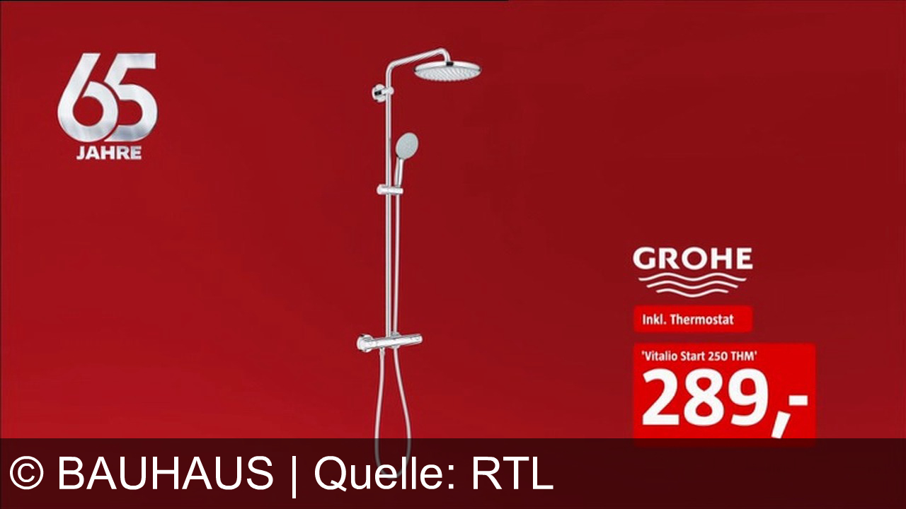 TV Werbung bauhaus - Entdecke Grohe Duschsysteme bei Bauhaus – 65 Jahre Qualität, Thermostat inklusive, Jubiläumsangebote ab 289€. Bauhaus – wenn’s gut werden muss!
