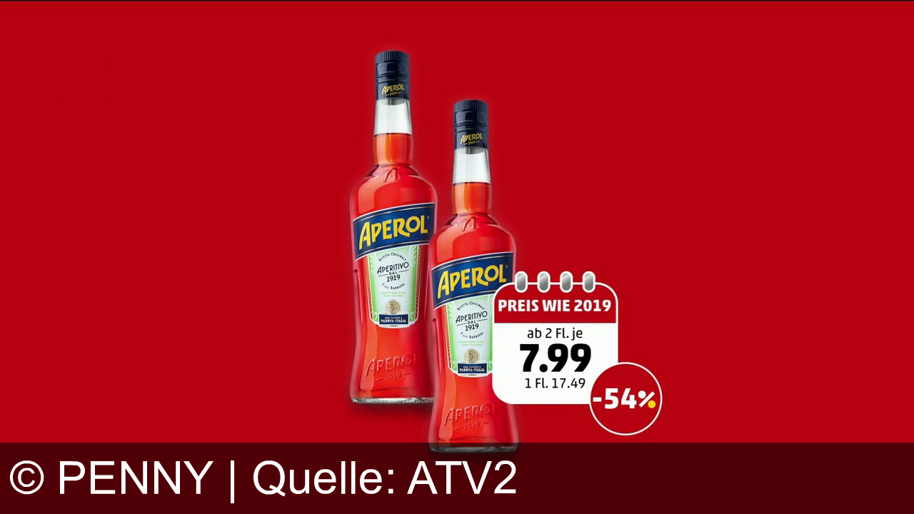 TV Werbung penny - Preise wie 2019: Aperol ab 2 Flaschen für nur 7,99€. Penny. Da schau her!